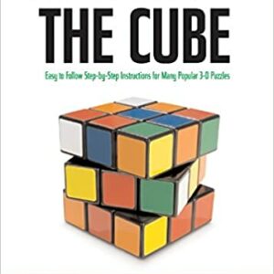 Speed Solving the Cube: Easy-to-Follow, Step-by-Step Instructions